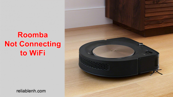 Roomba Not Connecting to WiFi: Possible Causes & How to Fix?