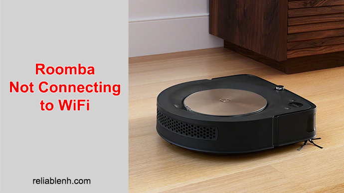 Roomba Not to WiFi: Causes & How to Fix?