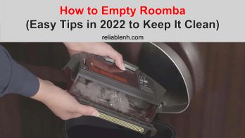 How to Empty Roomba (Easy Tips in 2022 to Keep It Clean)