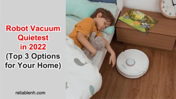Robot Vacuum Quietest in 2022 (Top 3 Options for Your Home)
